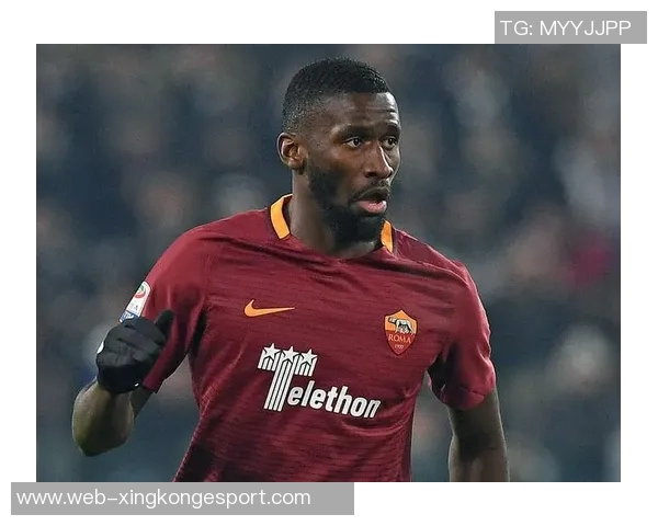 吕迪格未来去向仍存变数皇马与球员尚未达成最终协议