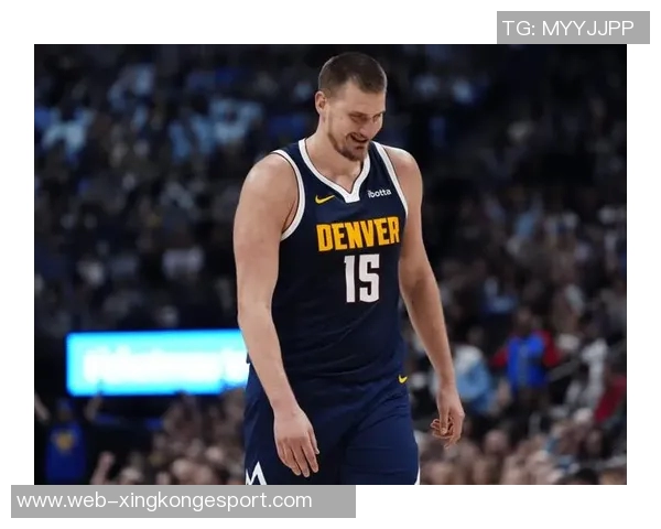 约基奇高效发挥7投6中轻松斩获17分7篮板5助攻助队取胜