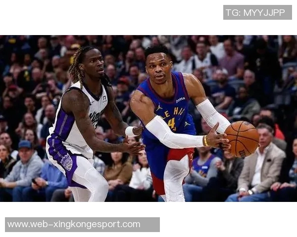 威斯布鲁克与国王队合作意向强烈双方有望达成共识